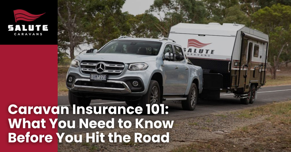 Caravan Insurance 101: What You Need to Know Before You Hit the Road