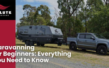 Caravanning for Beginners: Everything You Need to Know