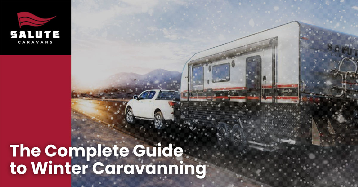 The Complete Guide to Winter Caravanning