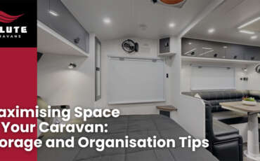 Maximising Space in Your Caravan: Top Storage Tips