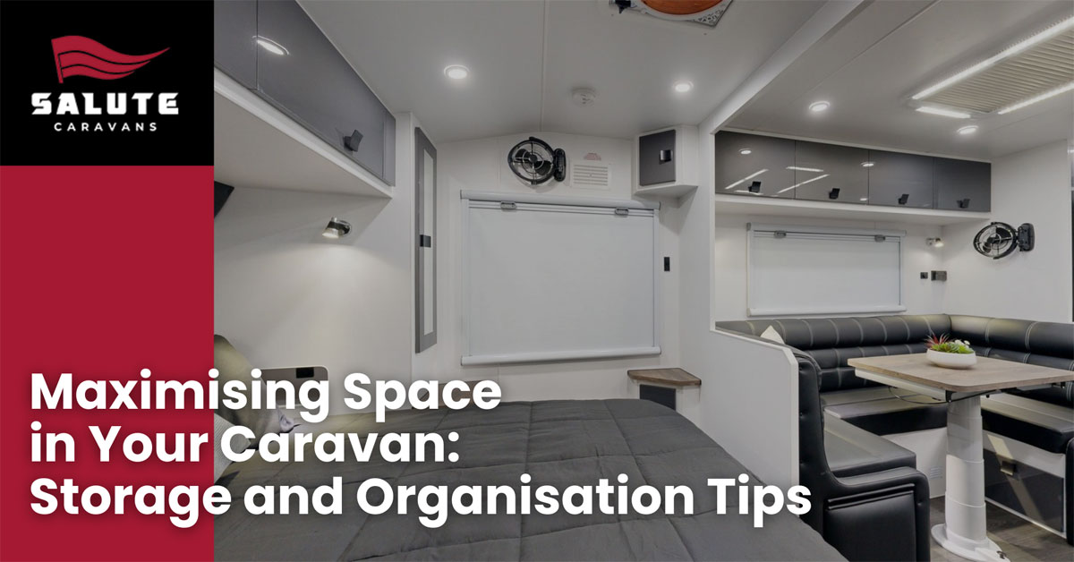 Maximising Space in Your Caravan: Top Storage Tips