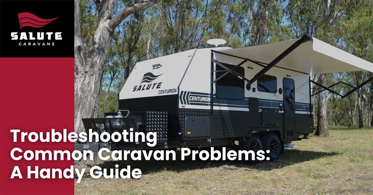 Troubleshooting Common Caravan Problems: A Handy Guide