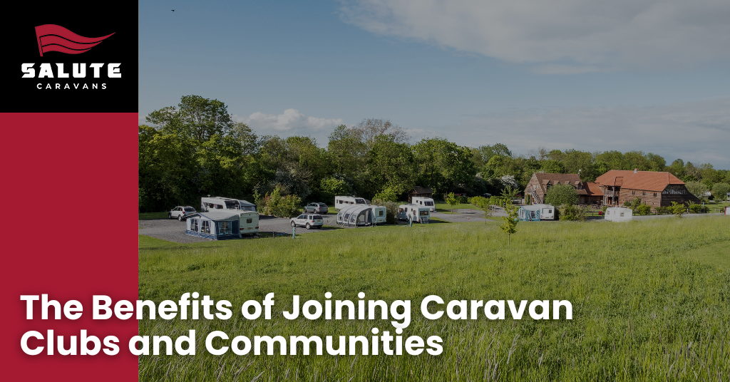 The Benefits of Joining Caravan Clubs and Communities