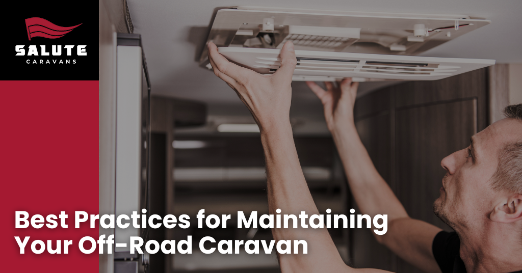 Best Practices for Maintaining Your Off-Road Caravan