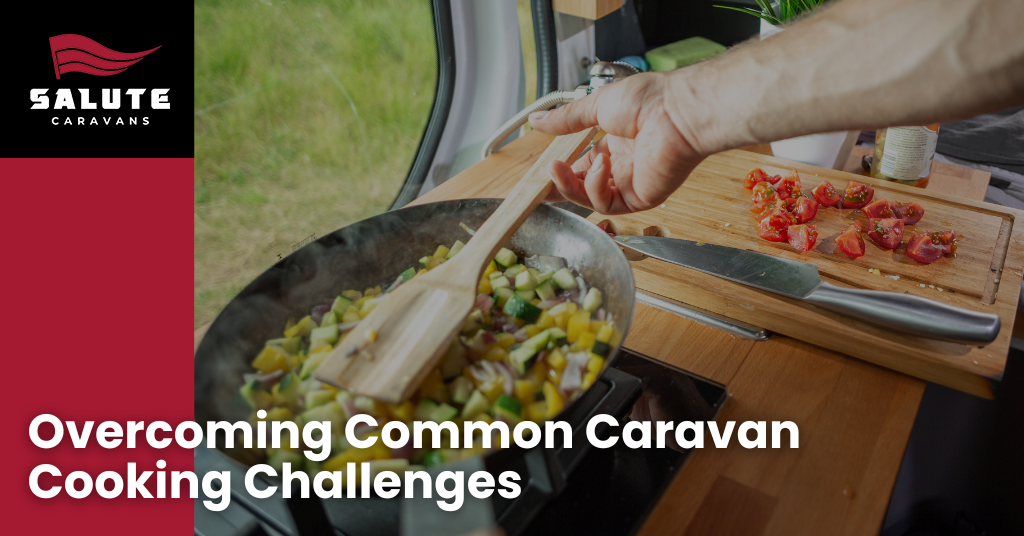 Overcoming Common Caravan Cooking Challenges