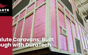 Salute Caravans: Built Tough with DuraTech Timberless Framing