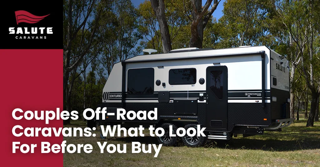 Couples Off-Road Caravans: What to Look For Before You Buy