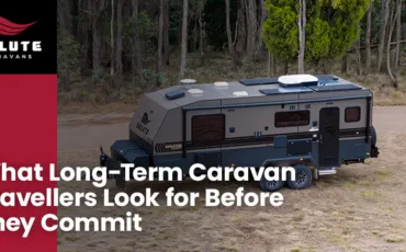 What Long-Term Caravan Travellers Look for Before They Commit
