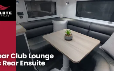 Rear Club Lounge vs Rear Ensuite – Which Caravan Layout Is Right for You?
